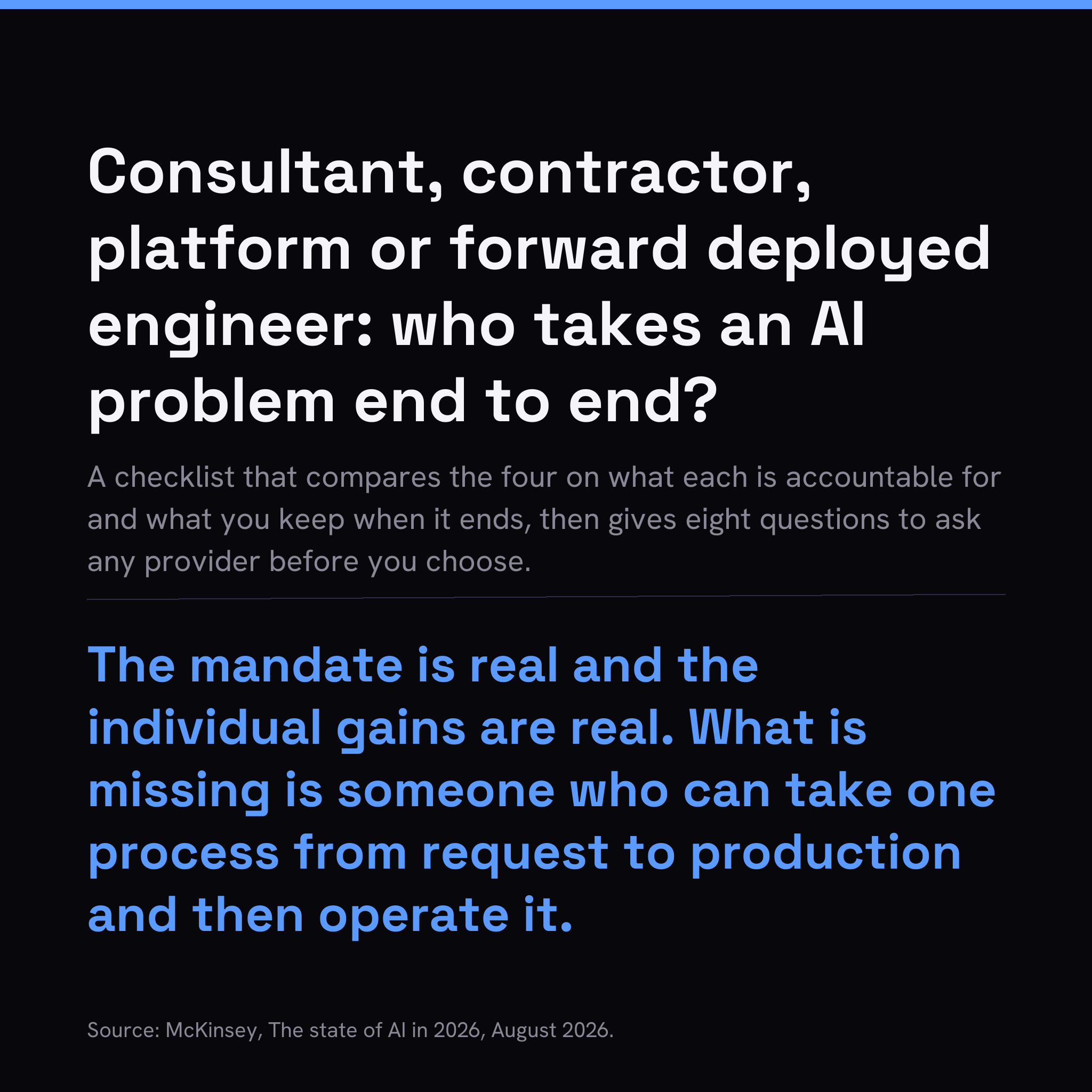 Consultant, contractor, platform or forward deployed engineer: a checklist for deciding who takes an AI problem end to end in your company